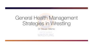 General Health Management Strategies in Wrestling Dr Stevan Sikimic Overview