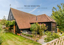 The Old Wood Yard Yewden Farm | Hambleden | Henley-On-Thames | Oxfordshire the Old Wood Yard Yewden Farm | Hambleden Henley-On-Thames Oxfordshire