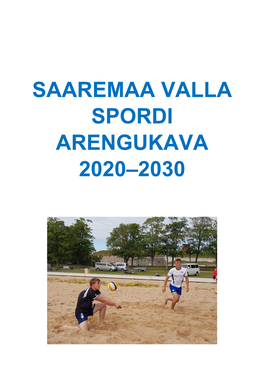 Saaremaa Valla Spordi Arengukava 2020-2030 Käsitleb Saaremaa Valla Spordivaldkonna Hetkeseisu, Tulevikueesmärke Ja Tegevusi Eesmärkide Saavutamiseks