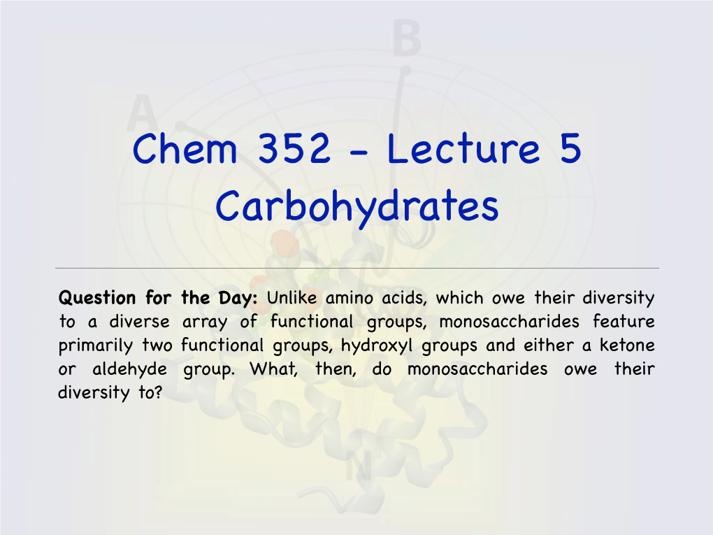 Chem 352 - Lecture 5 Carbohydrates