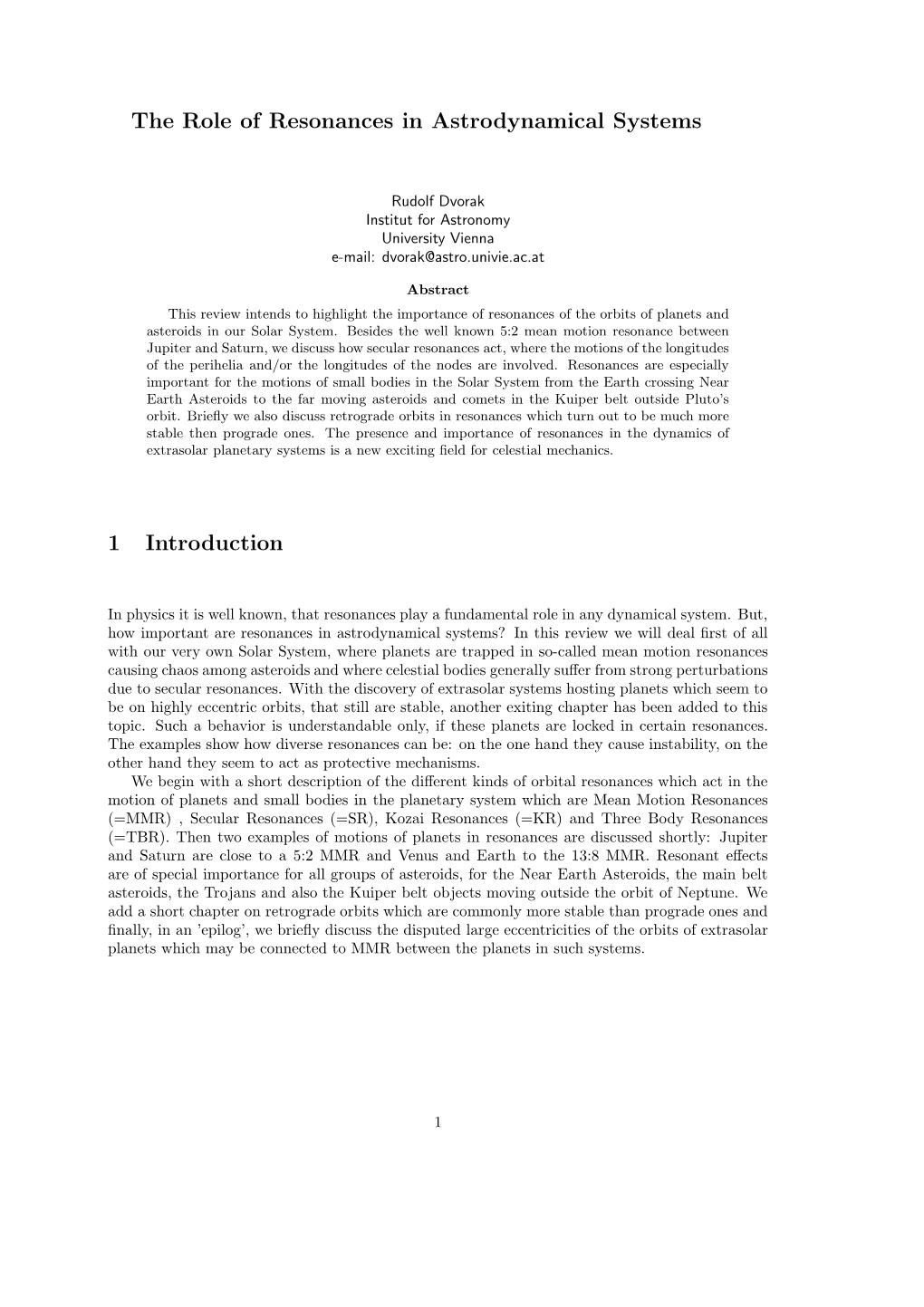 The Role of Resonances in Astrodynamical Systems