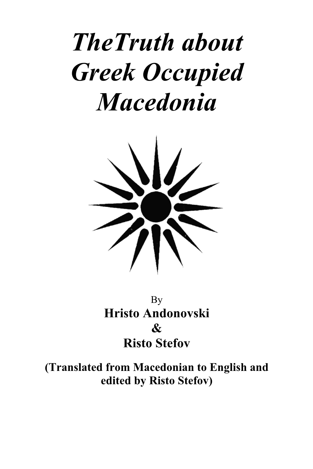 The Truth About Greek Occupied Macedonia