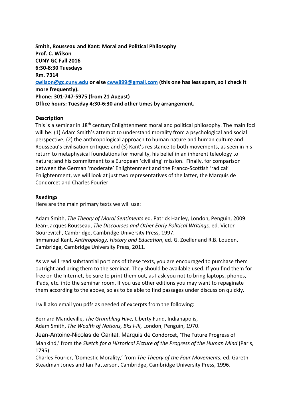 Smith, Rousseau and Kant: Moral and Political Philosophy Prof. C. Wilson CUNY GC Fall 2016 6:30-8:30 Tuesdays Rm