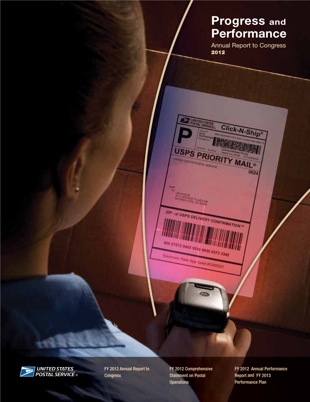2012 Annual Report to FY 2012 Comprehensive FY 2012 Annual Performance Congress Statement on Postal Report and FY 2013 Operations Performance Plan the Year in Review