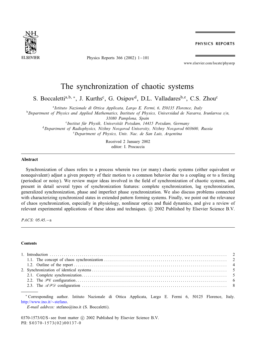 The Synchronization of Chaotic Systems S