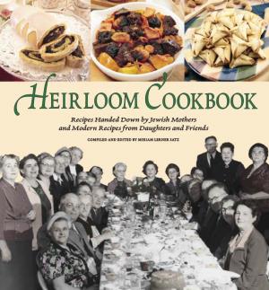 Recipes Handed Down by Jewish Mothers and Modern Recipes From