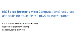 MS-Based Interactomics: Computational Resources and Tools for Studying the Physical Interactome