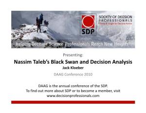 Black Swan and Decision Analysis Jack Kloeber DAAG Conference 2010