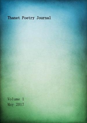 Thanet Poetry Journal Volume 1 May 2017