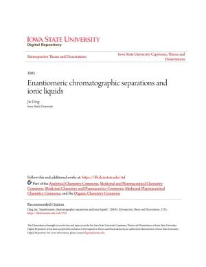 Enantiomeric Chromatographic Separations and Ionic Liquids Jie Ding Iowa State University