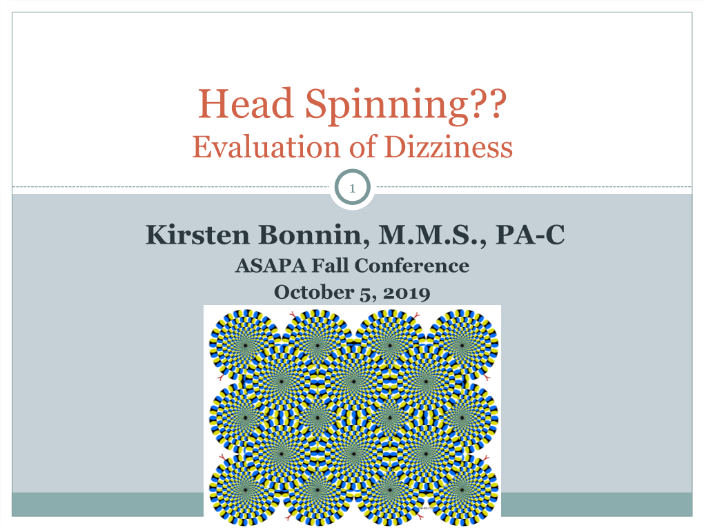 Head Spinning?? Evaluation of Dizziness
