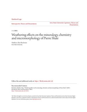 Weathering Effects on the Mineralogy, Chemistry and Micromorphology of Pierre Shale Matthew Alan Birchmier Iowa State University