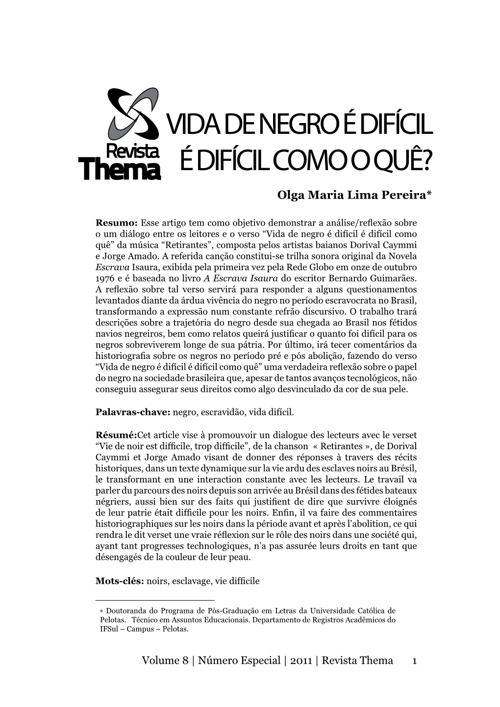 Vida De Negro É Difícil É Difícil Como O Quê?