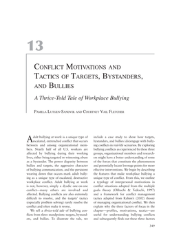 CONFLICT MOTIVATIONS and TACTICS of TARGETS, BYSTANDERS, and BULLIES a Thrice-Told Tale of Workplace Bullying