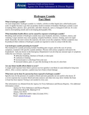Hydrogen Cyanide Fact Sheet What Is Hydrogen Cyanide? at Room Temperature, Hydrogen Cyanide Is a Volatile, Colorless-To-Blue Liquid (Also Called Hydrocyanic Acid)
