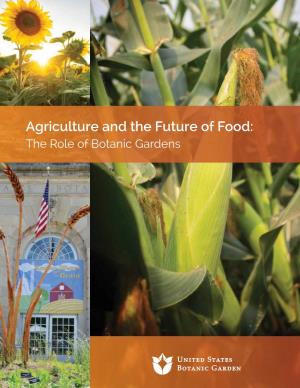 Agriculture and the Future of Food: the Role of Botanic Gardens Introduction by Ari Novy, Executive Director, U.S