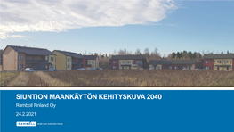 SIUNTION MAANKÄYTÖN KEHITYSKUVA 2040 Ramboll Finland Oy 24.2.2021 TYÖN SISÄLTÖ