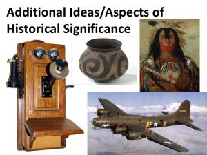 Additional Ideas/Aspects of Historical Significance