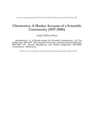 Cliometrics: a Market Account of a Scientific Community (1957-2006)