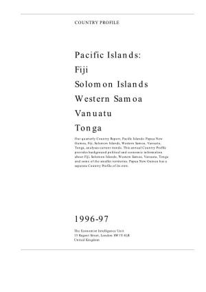 Pacific Islands: Fiji Solomon Islands Western Samoa Vanuatu Tonga