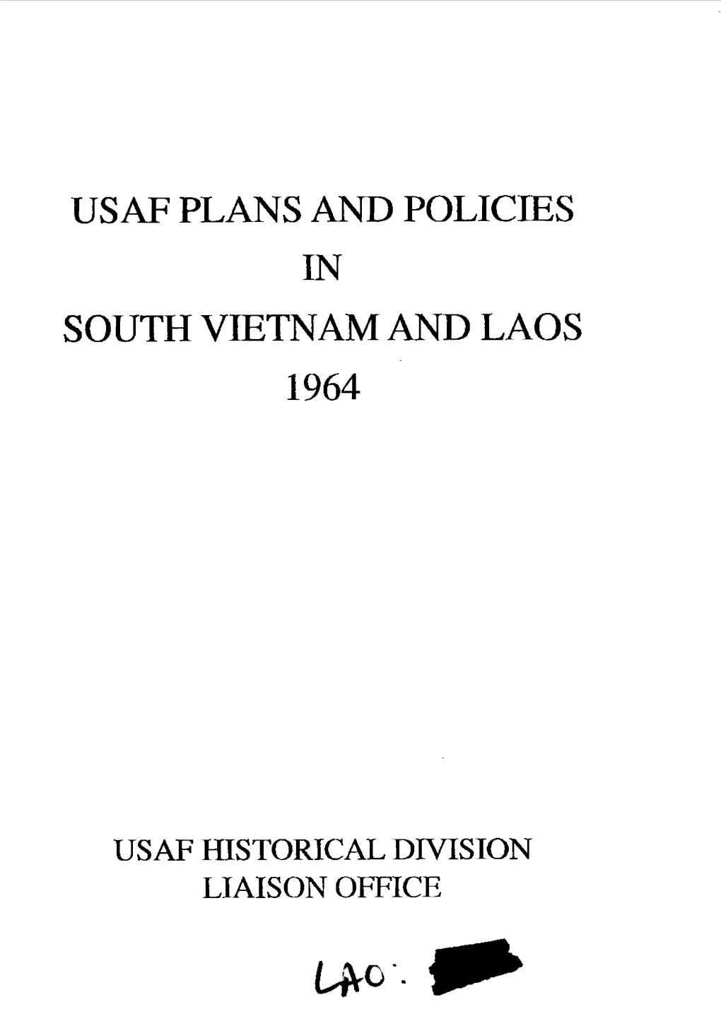 US Air Force Plans and Policies in South Vietnam and Laos, 1964