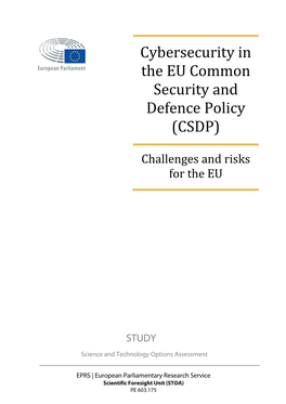 Cybersecurity in the EU Common Security and Defence Policy (CSDP) Challenges and Risks for the EU