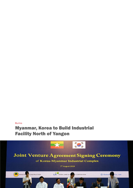 Myanmar, Korea to Build Industrial Facility North of Yangon  the Joint-Venture Signing Ceremony Is Held in Naypyitaw on Thursday
