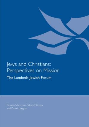 Jews and Christians: Perspectives on Mission the Lambeth-Jewish Forum