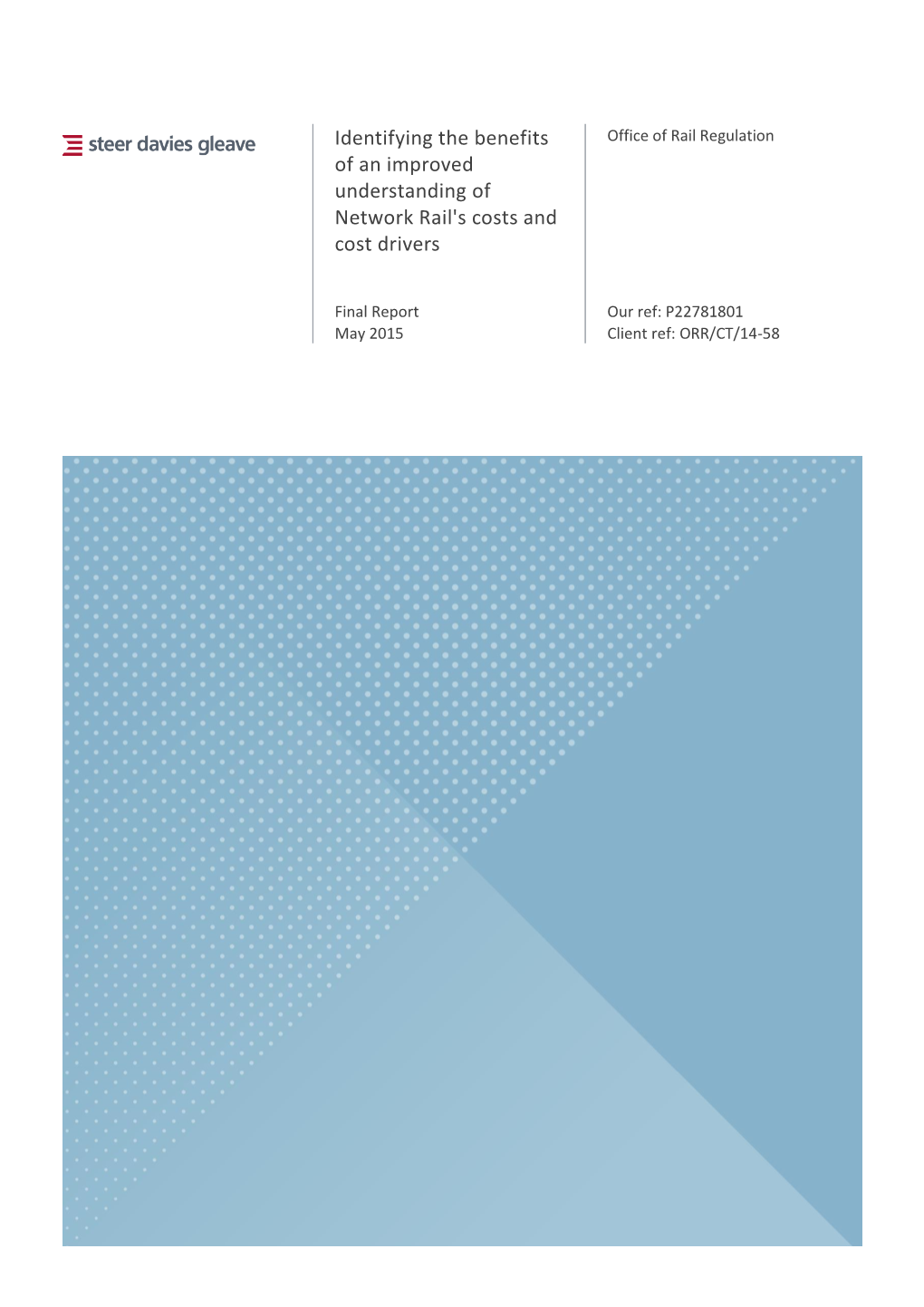 Identifying the Benefits of an Improved Understanding of Network Rail's Costs and Cost Drivers | Final Report