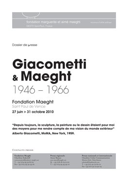 Giacometti & Maeght 1946 – 1966 Fondation Maeght Saint Paul De Vence 27 Juin > 31 Octobre 2010