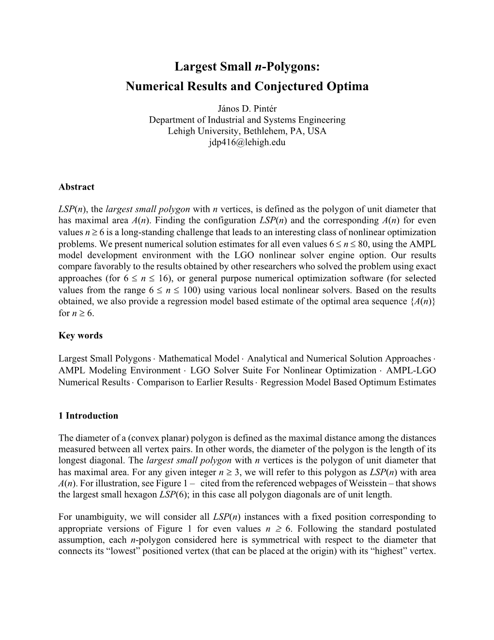 Largest Small N-Polygons: Numerical Results and Conjectured Optima