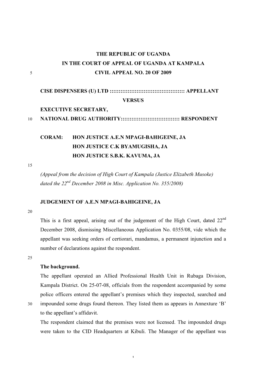 The Republic of Uganda in the Court of Appeal of Uganda at Kampala Civil Appeal No. 20 of 2009 Cise Dispensers (U) Ltd