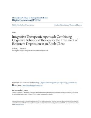 Integrative Therapeutic Approach Combining Cognitive Behavioral Therapy for the Treatment of Recurrent Depression in an Adult Client William J