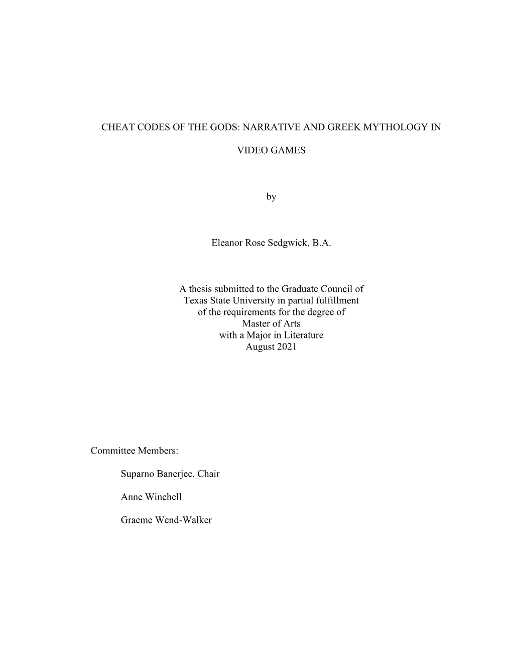 CHEAT CODES of the GODS: NARRATIVE and GREEK MYTHOLOGY in VIDEO GAMES by Eleanor Rose Sedgwick, B.A. a Thesis Submitted to the G