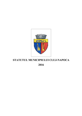 STATUTUL MUNICIPIULUI CLUJ-NAPOCA 2016 SUMAR Capitolul 1