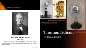 Thomas Edison by Ryan Kohart Who Was Thomas Edison and What Did He Do?