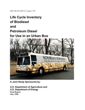 Life Cycle Inventory of Biodiesel and Petroleum Diesel for Use in an Urban Bus