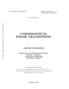 Cosmological Phase Transitions Jan Jalmar (Janne) Ignatius University of Helsinki, 1993