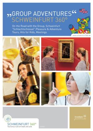 GROUP ADVENTURES SCHWEINFURT 360° on the Road with the Group, Schweinfurt "Schlachtschüssel",Pleasure & Adventure Tours, Hits for Kids, Meetings