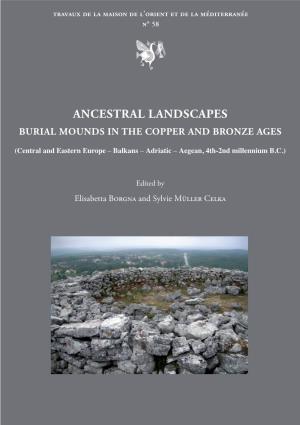 Ancestral Landscapes Burial Mounds in the Copper and Bronze Ages