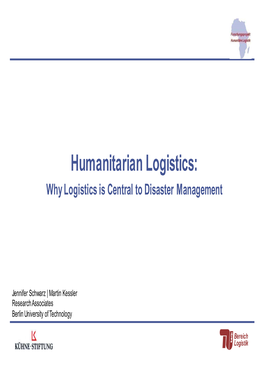 Humanitarian Logistics: Why Logistics Is Central to Disaster Management