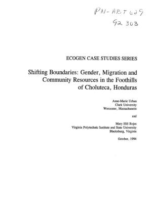 Shifting Boundaries: Gender, Migration and Community Resources in the Foothills of Choluteca, Honduras
