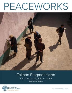 Taliban Fragmentation FACT, FICTION, and FUTURE by Andrew Watkins