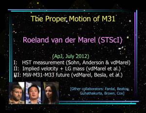 The Proper Motion of M31 Roeland Van Der Marel (Stsci)