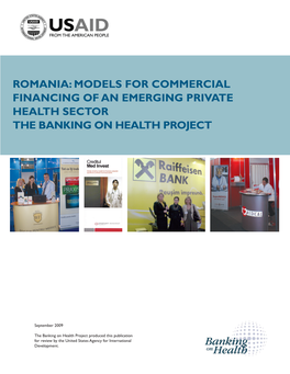 Romania: Models for Commercial Financing of an Emerging Private Health Sector the Banking on Health Project