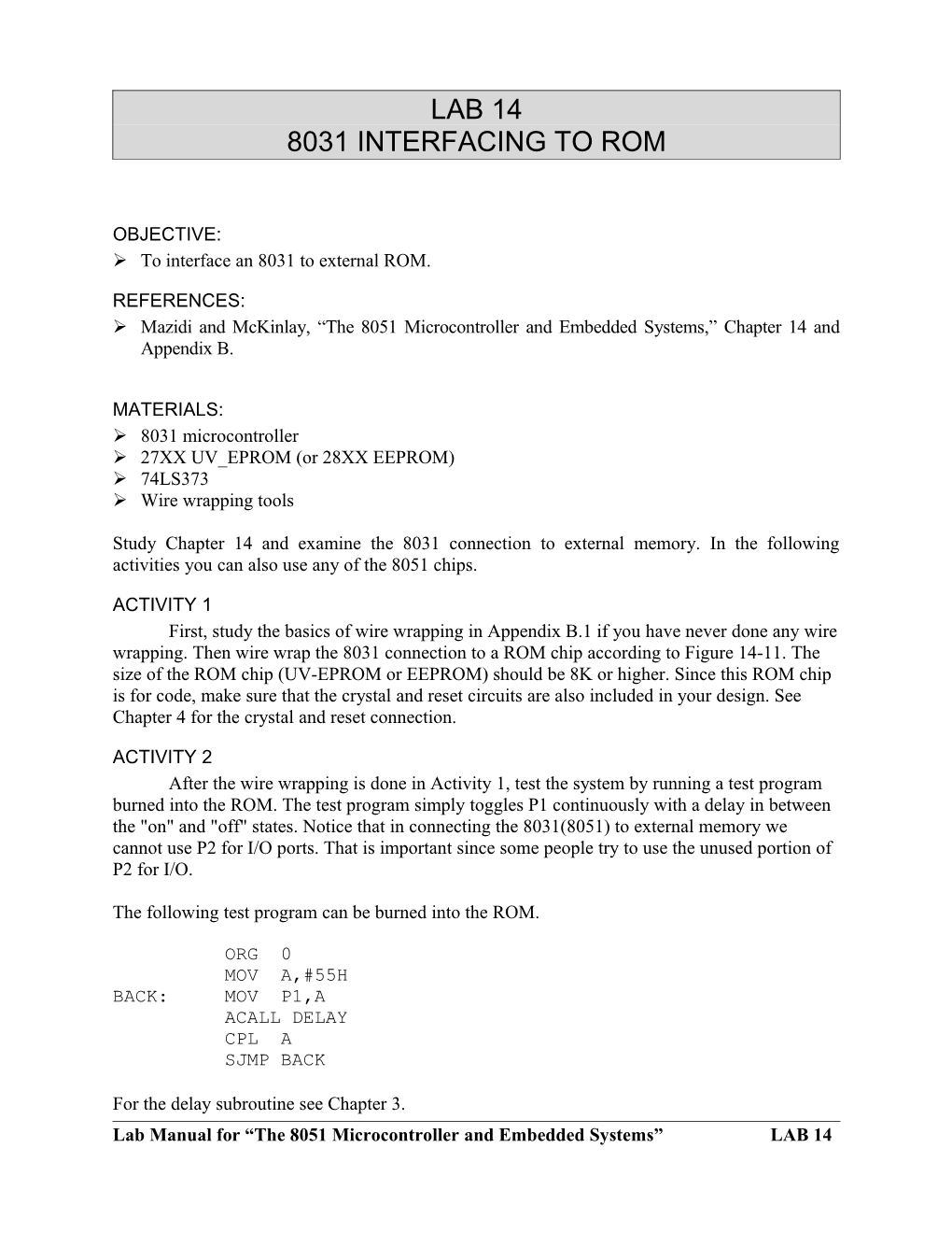 Mazidi and Mckinlay, the 8051 Microcontroller and Embedded Systems, Chapter 14 and Appendix B