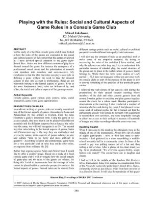 Social and Cultural Aspects of Game Rules in a Console Game Club Mikael Jakobsson K3, Malmö University SE-205 06 Malmö, Sweden Mikael.Jakobsson@K3.Mah.Se