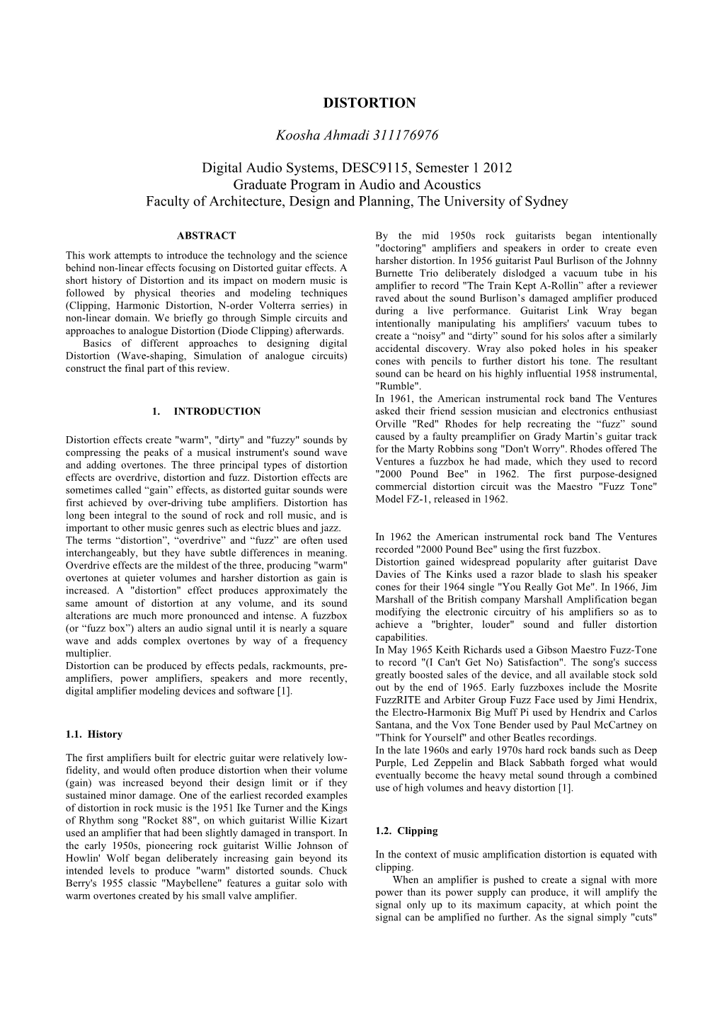 DISTORTION Koosha Ahmadi 311176976 Digital Audio Systems, DESC9115, Semester 1 2012 Graduate Program in Audio and Acoustics Facu