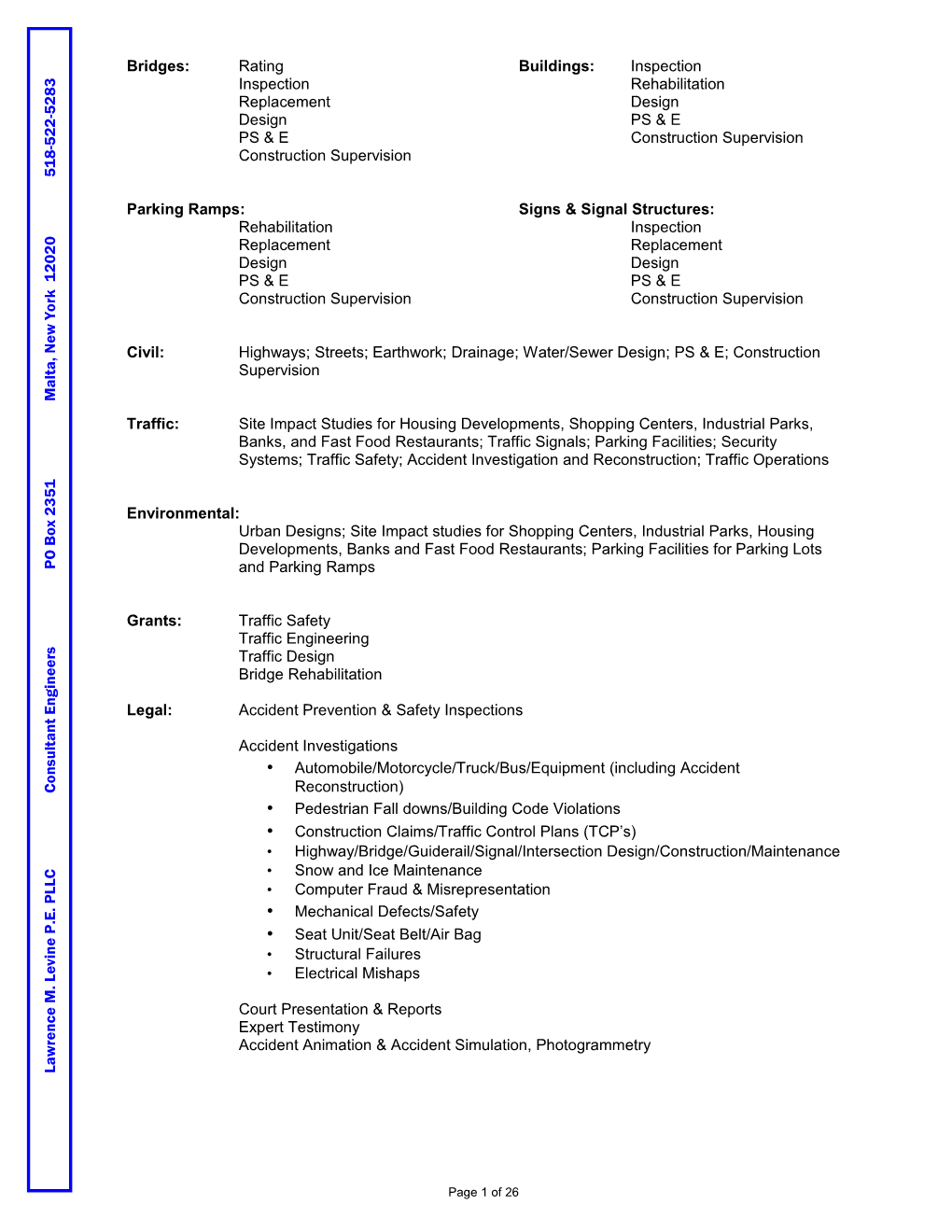 Bridges: Rating Buildings: Inspection Inspection Rehabilitation Replacement Design Design PS & E PS & E Construction Supervision Construction Supervision 518-522-5283