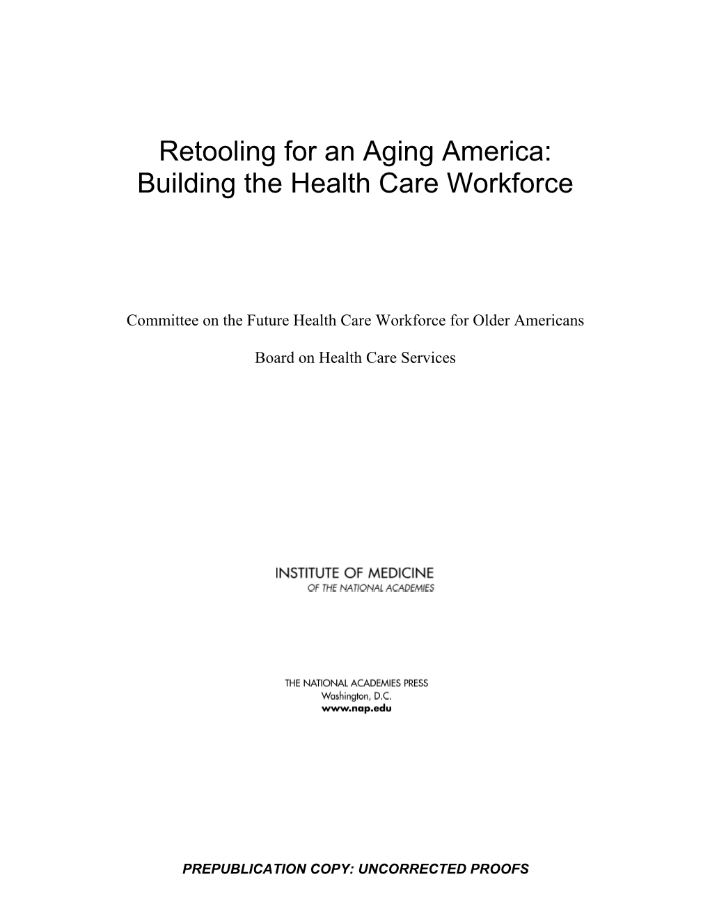 Retooling for an Aging America: Building the Health Care Workforce